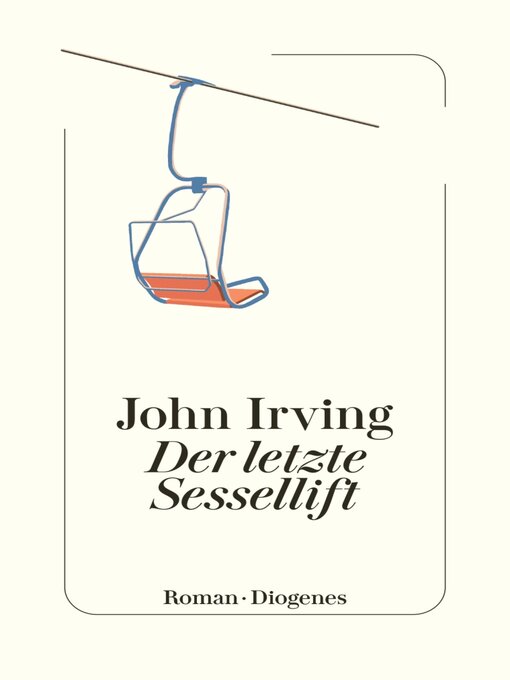 Title details for Der letzte Sessellift by John Irving - Wait list